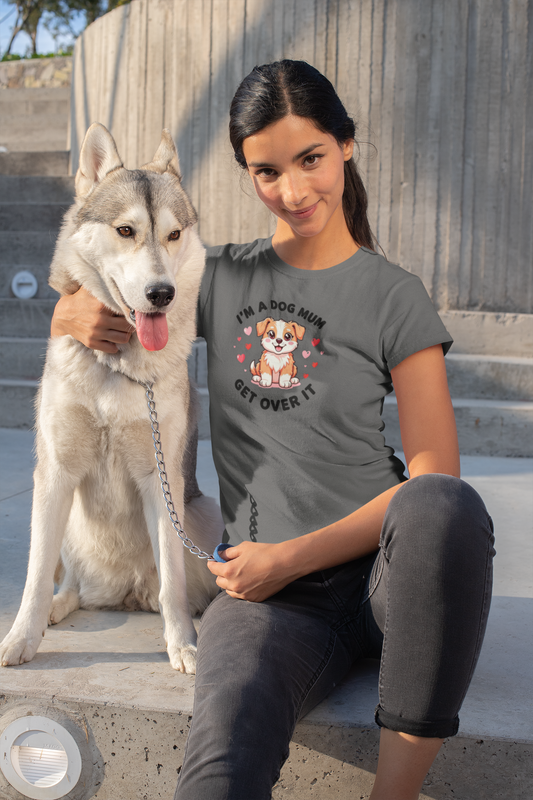 Dog Mum T-Shirt – "I'm a Dog Mum, Get Over It" Cute Puppy Tee